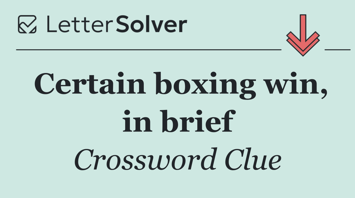 Certain boxing win, in brief