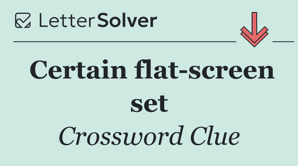 Certain flat screen set