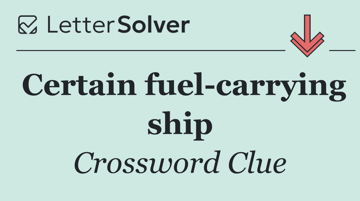Certain fuel carrying ship