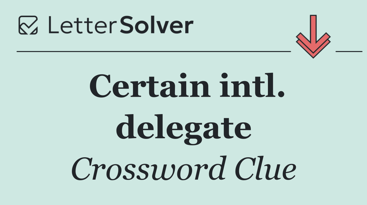 Certain intl. delegate