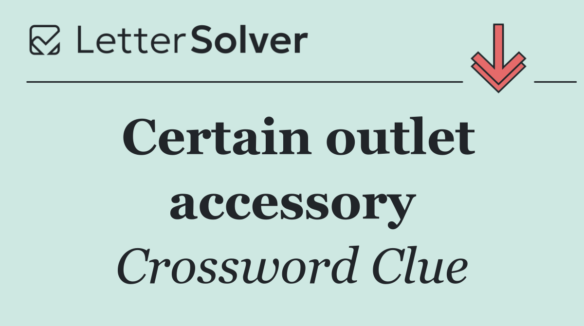 Certain outlet accessory