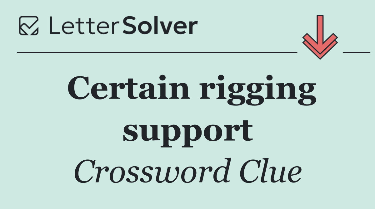 Certain rigging support