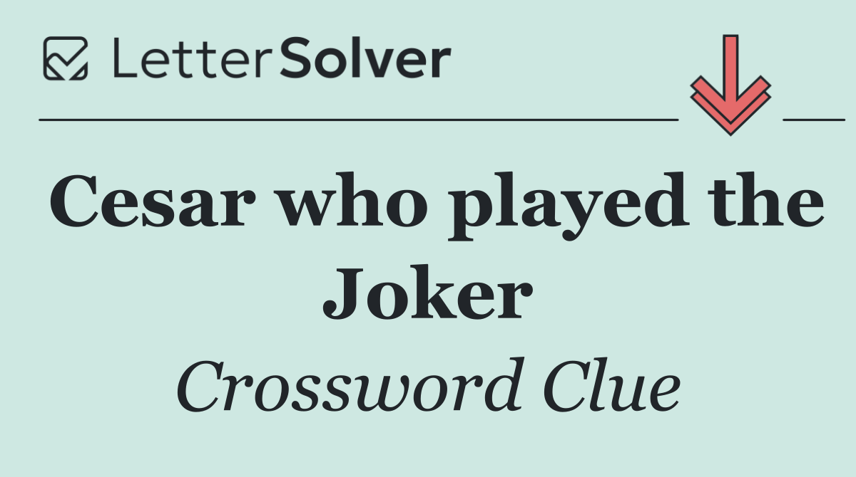 Cesar who played the Joker