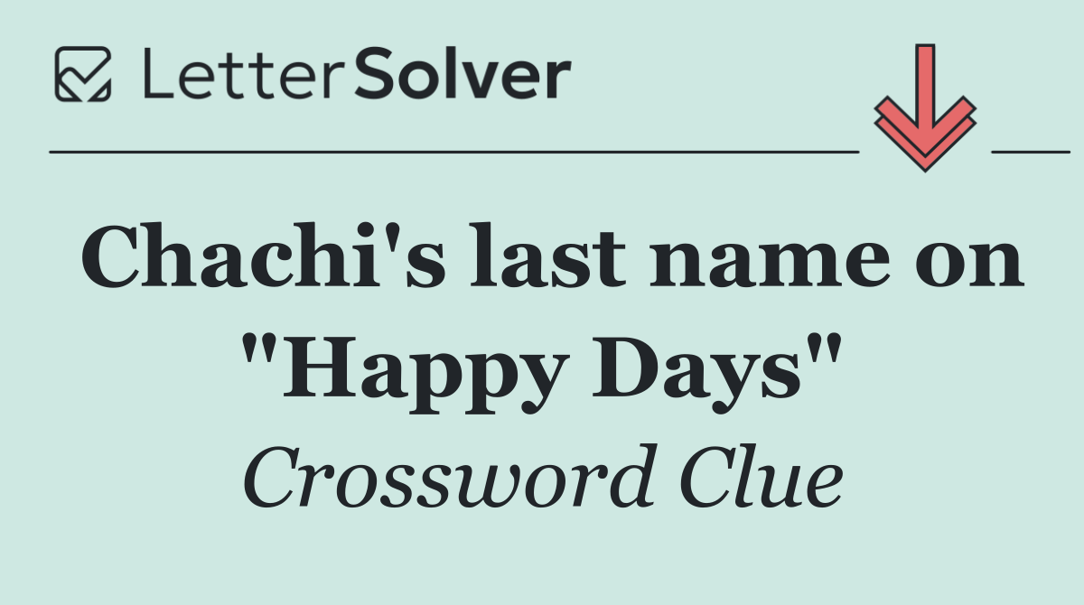 Chachi's last name on "Happy Days"