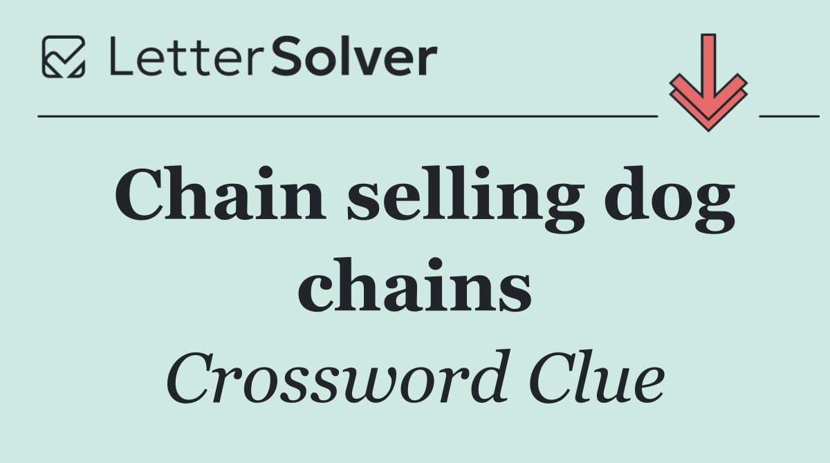 Chain selling dog chains