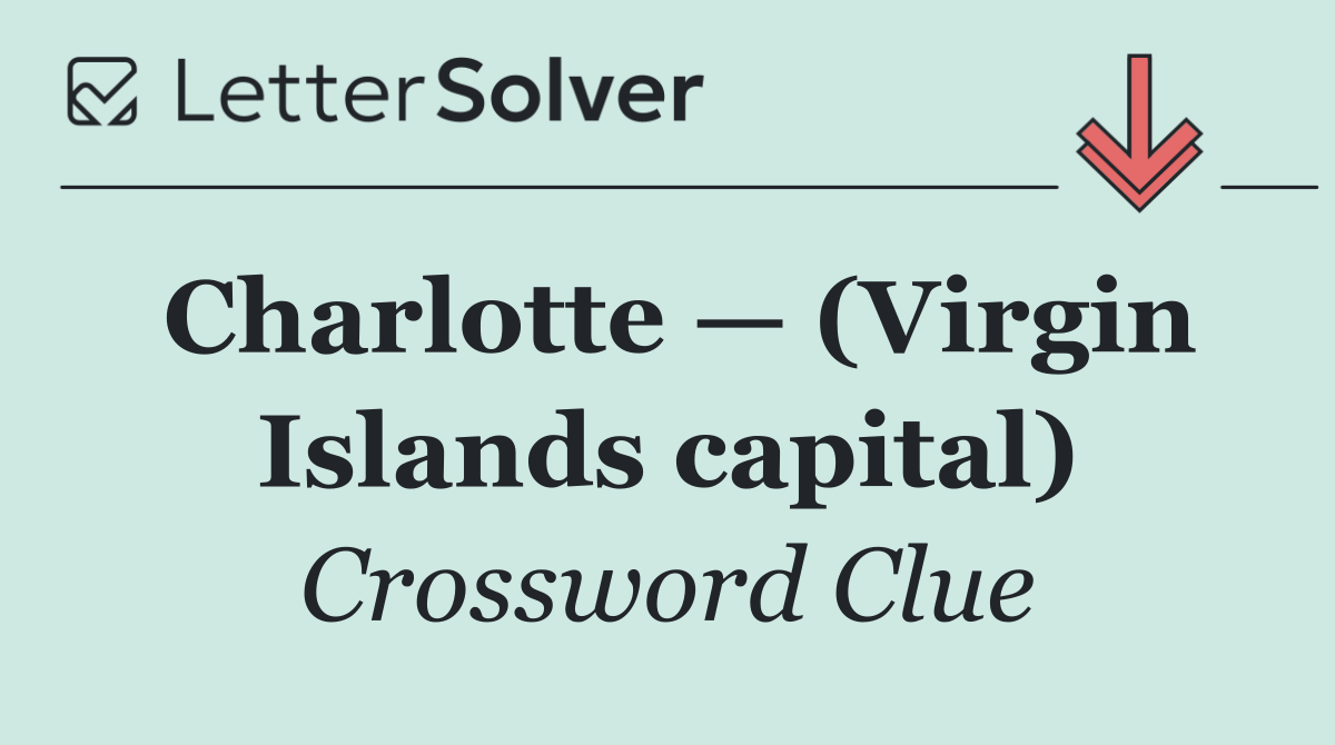 Charlotte — (Virgin Islands capital)
