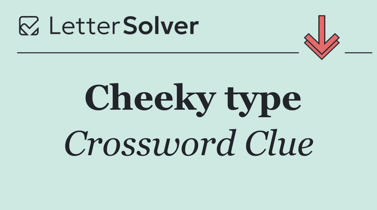 Cheeky type