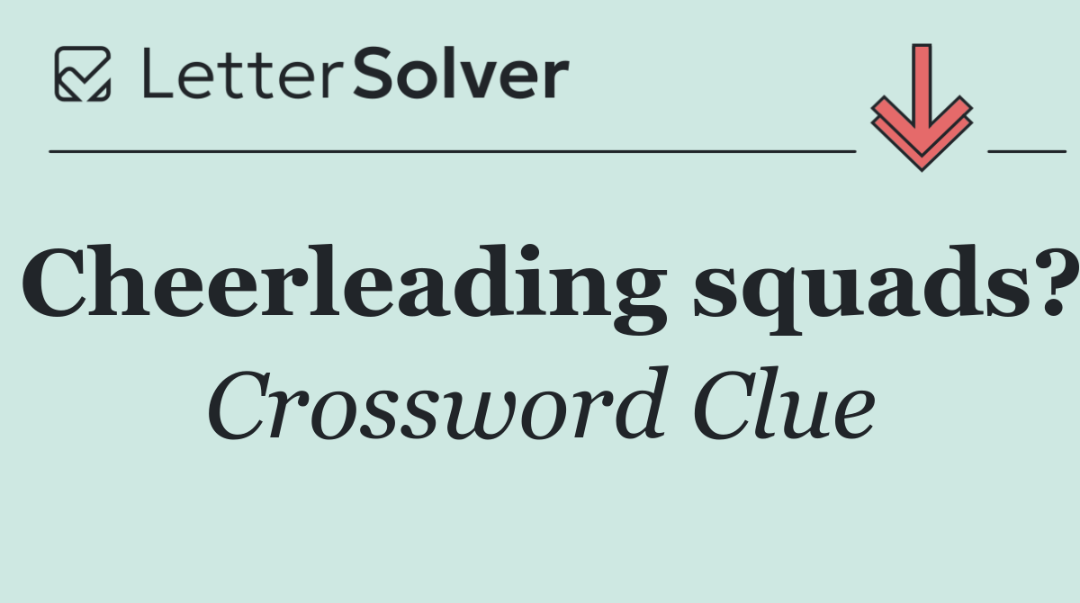 Cheerleading squads?
