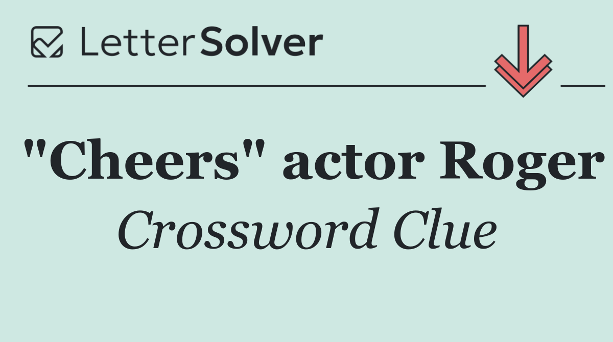 "Cheers" actor Roger