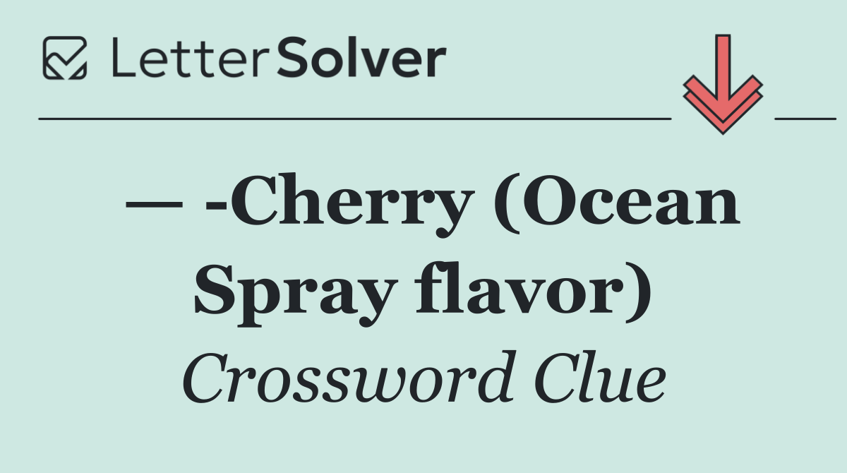 —  Cherry (Ocean Spray flavor)