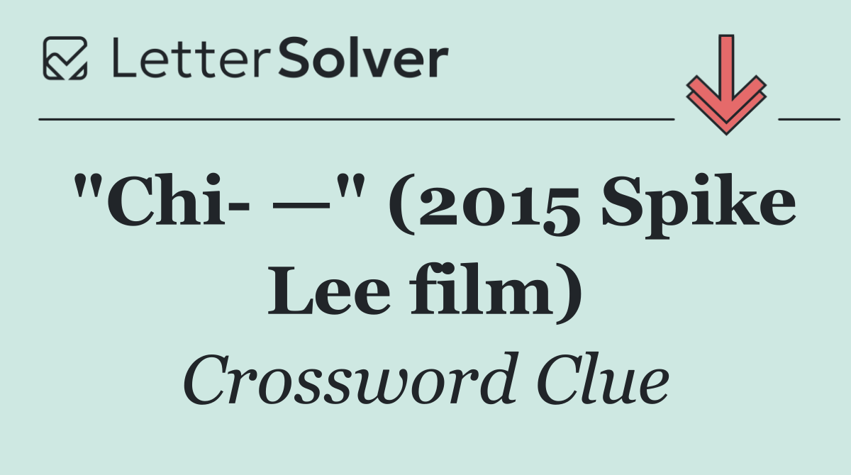 "Chi  —" (2015 Spike Lee film)