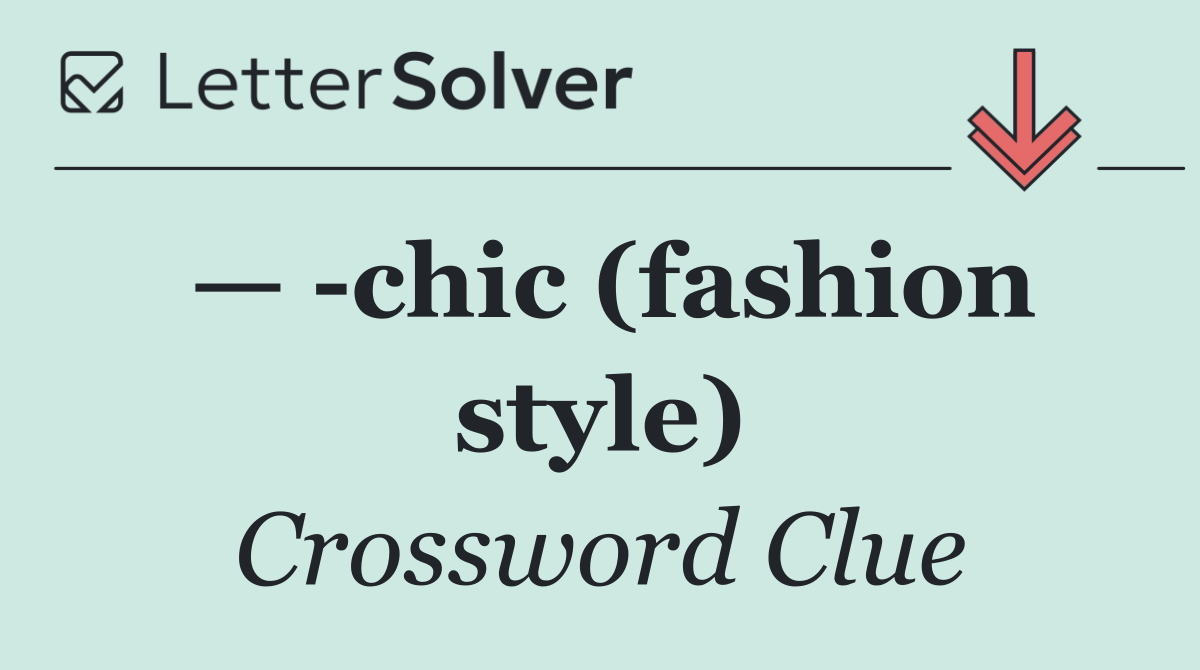 —  chic (fashion style)