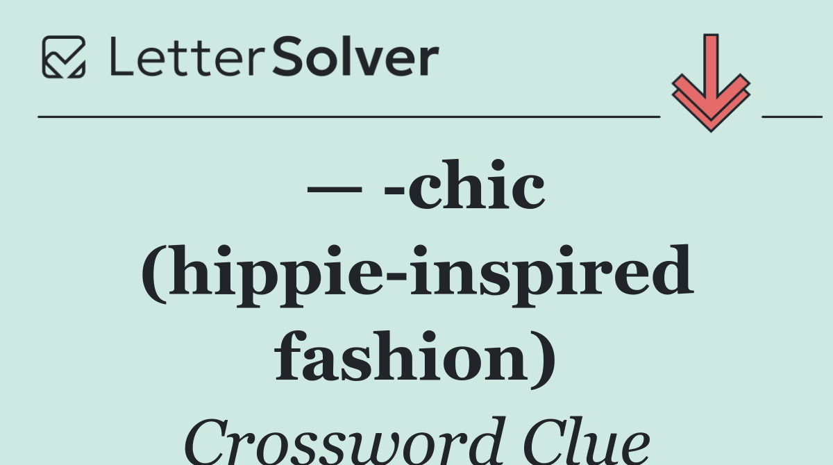 —  chic (hippie inspired fashion)