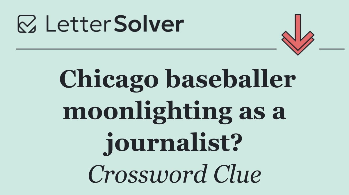 Chicago baseballer moonlighting as a journalist?