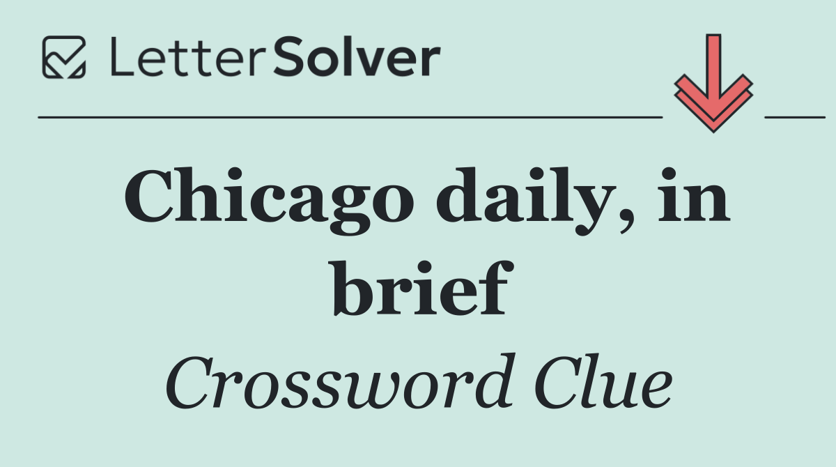 Chicago daily, in brief