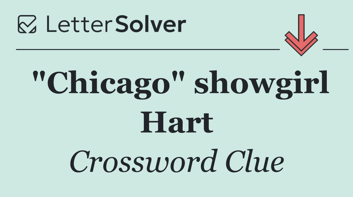 "Chicago" showgirl Hart