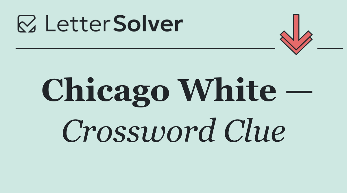 Chicago White —