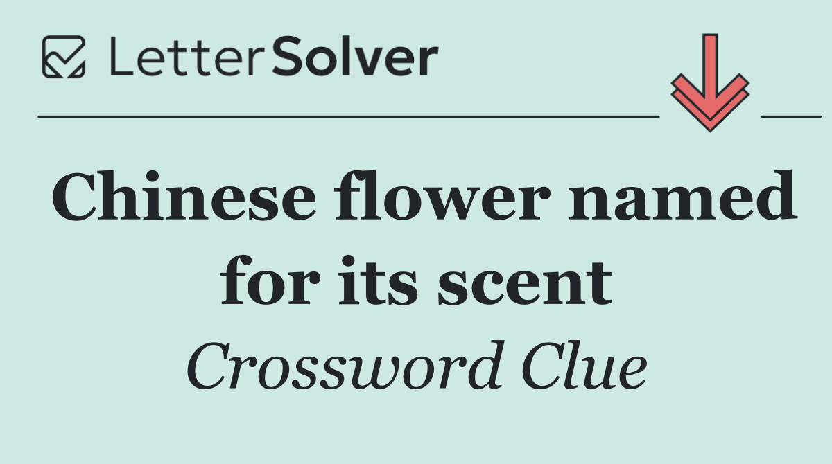 Chinese flower named for its scent