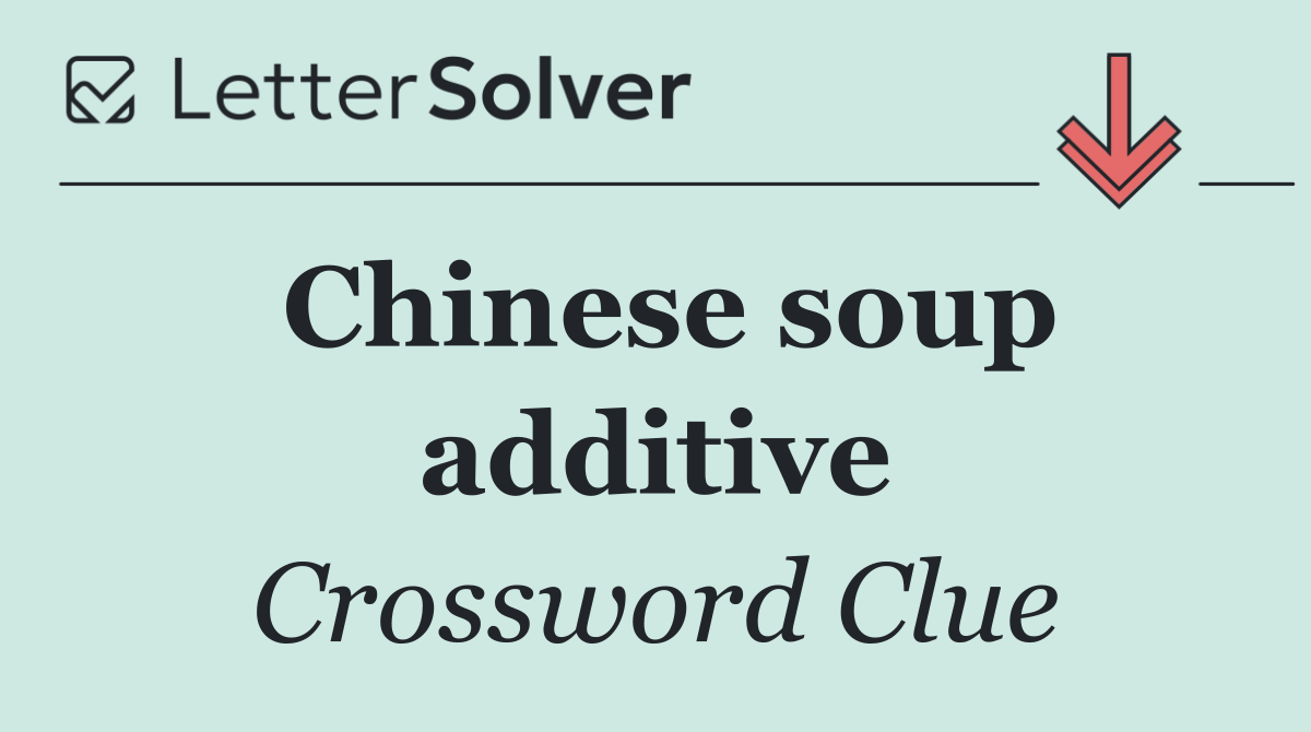 Chinese soup additive