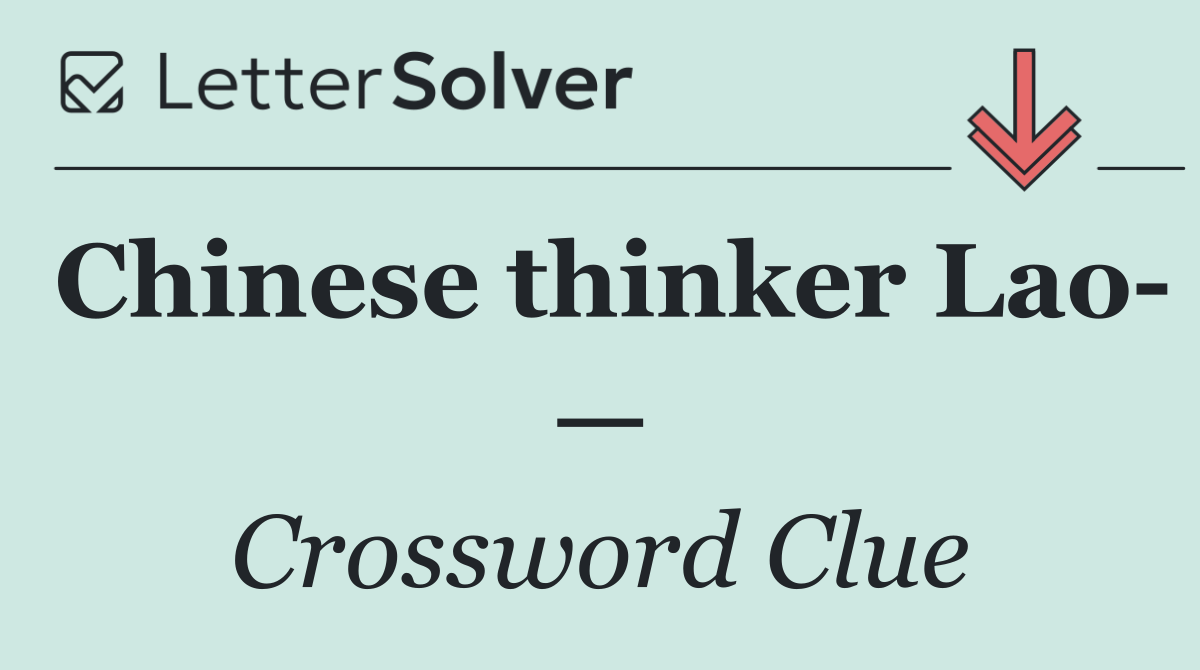 Chinese thinker Lao  —