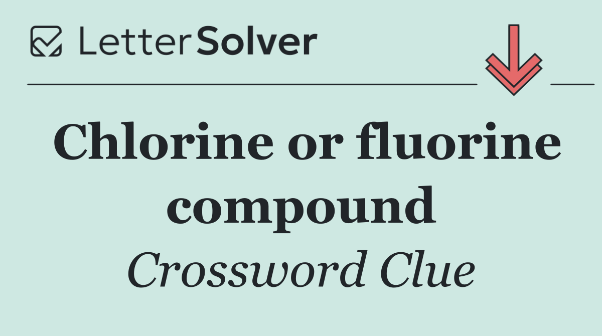 Chlorine or fluorine compound