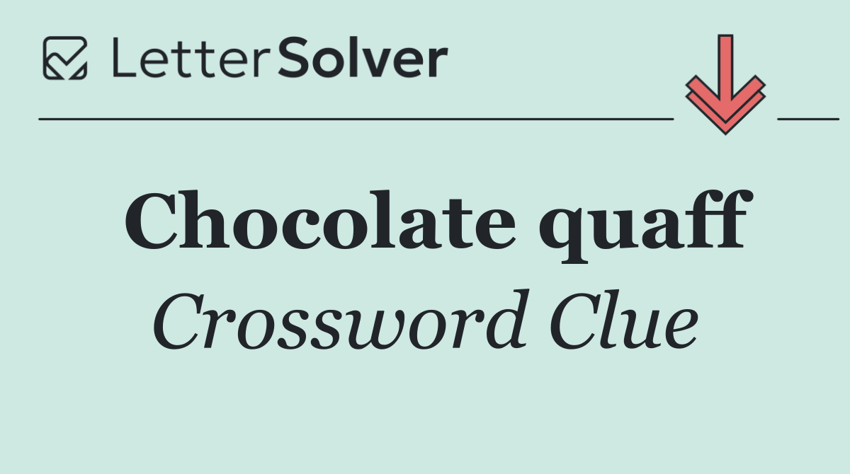 Chocolate quaff