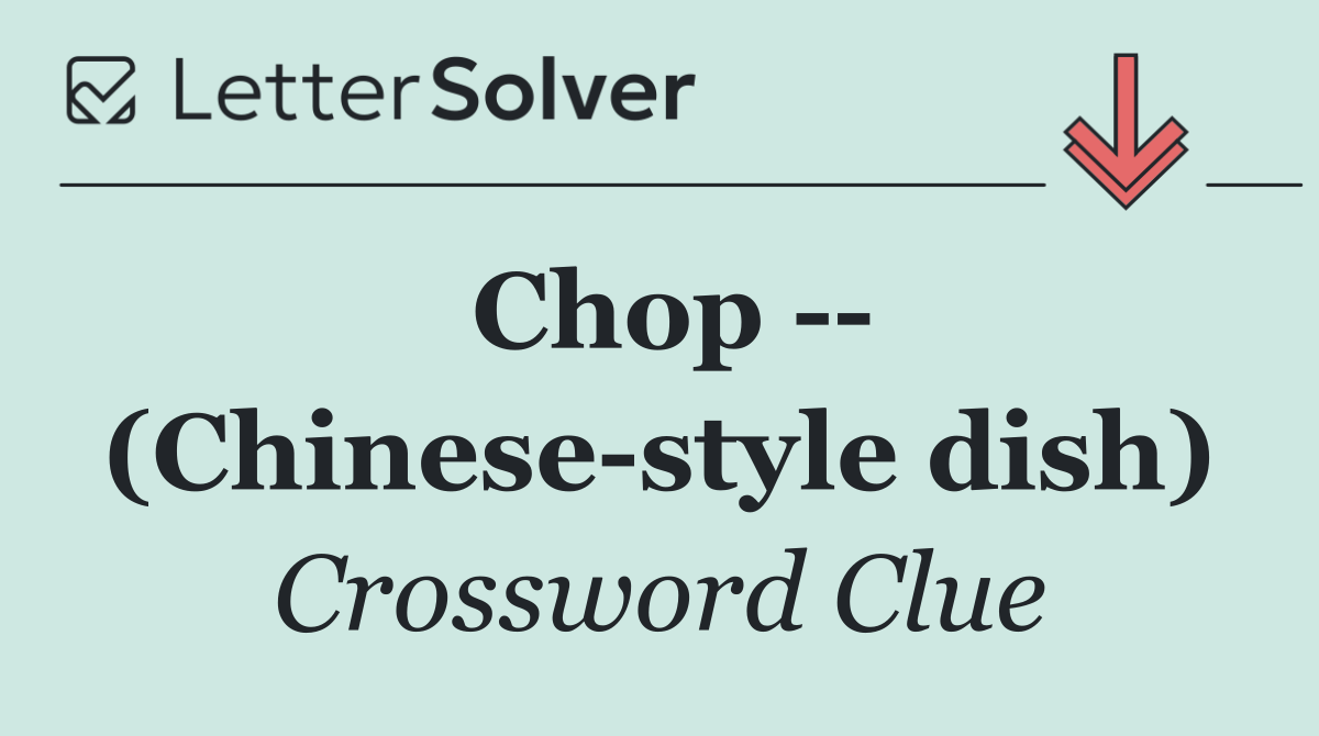 Chop    (Chinese style dish)