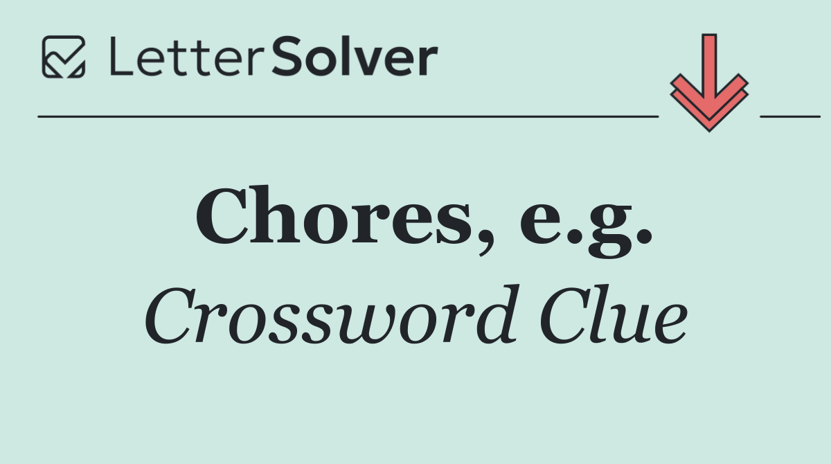 Chores, e.g.