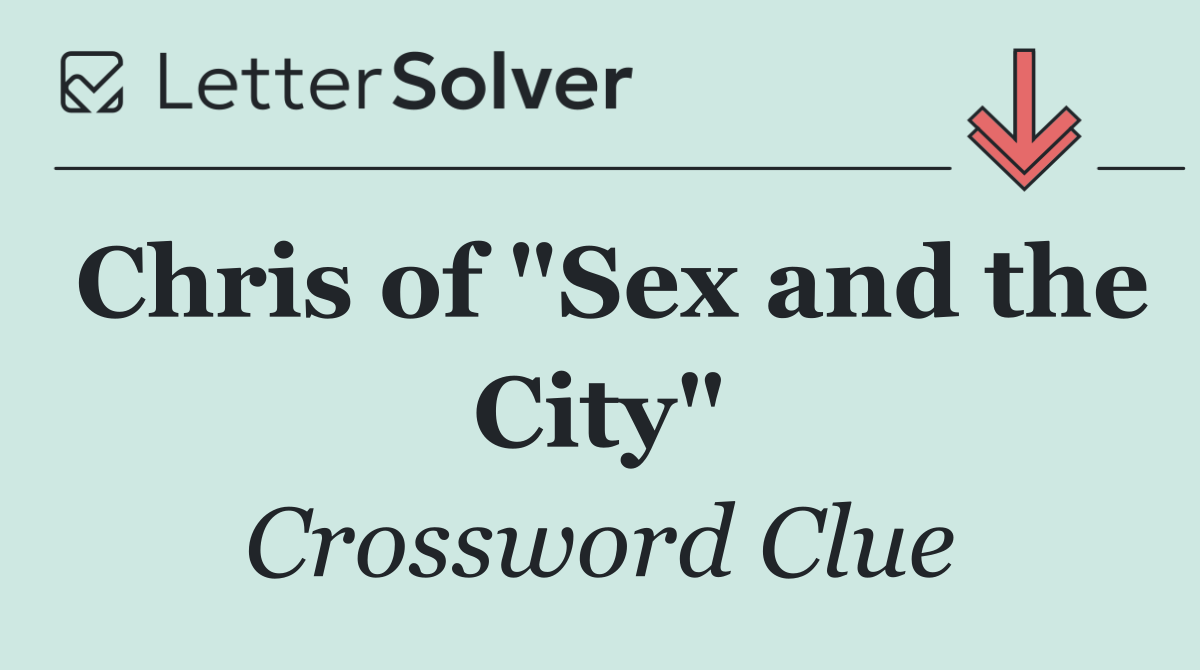 Chris of "Sex and the City"