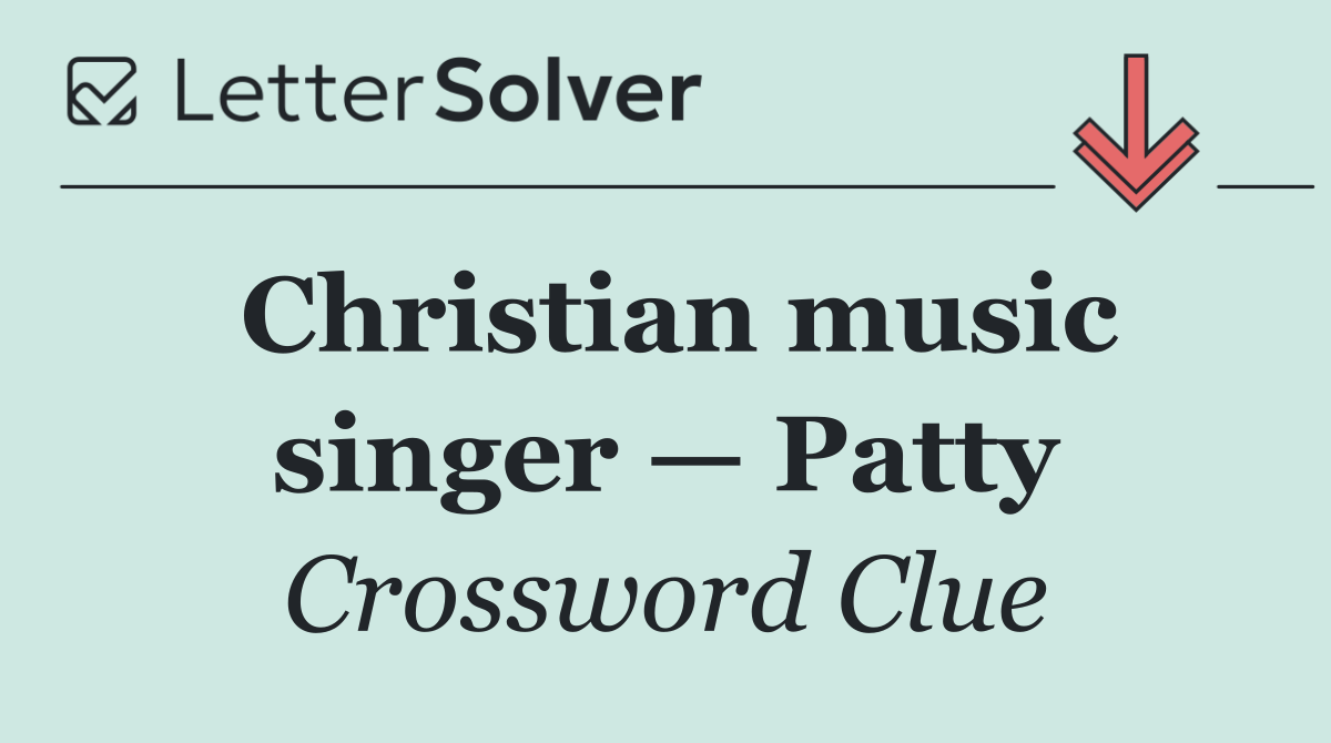 Christian music singer — Patty