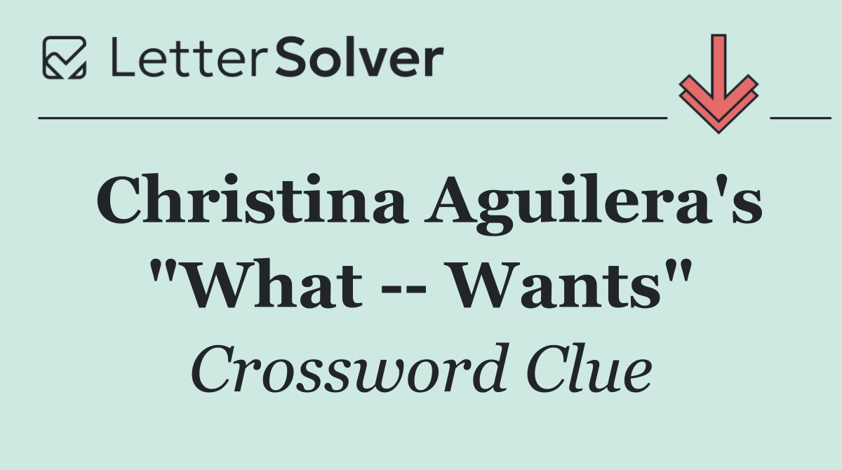 Christina Aguilera's "What    Wants"
