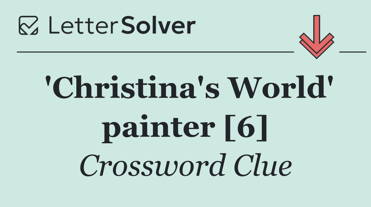 'Christina's World' painter [6]