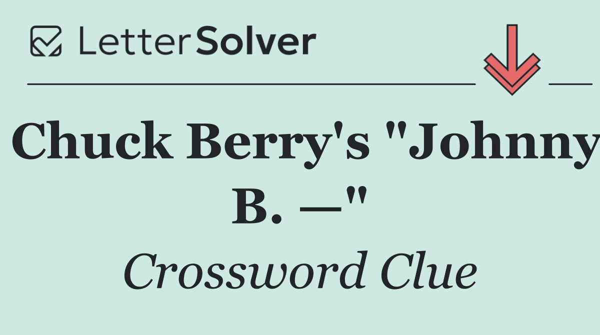 Chuck Berry's "Johnny B. —"