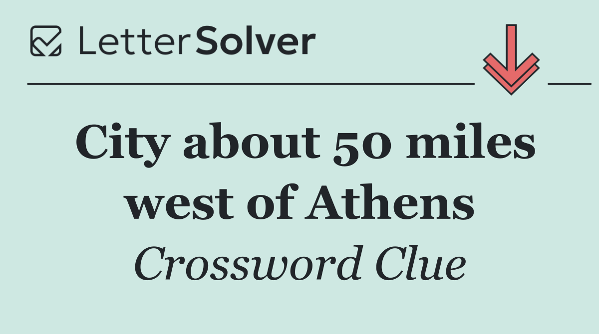 City about 50 miles west of Athens