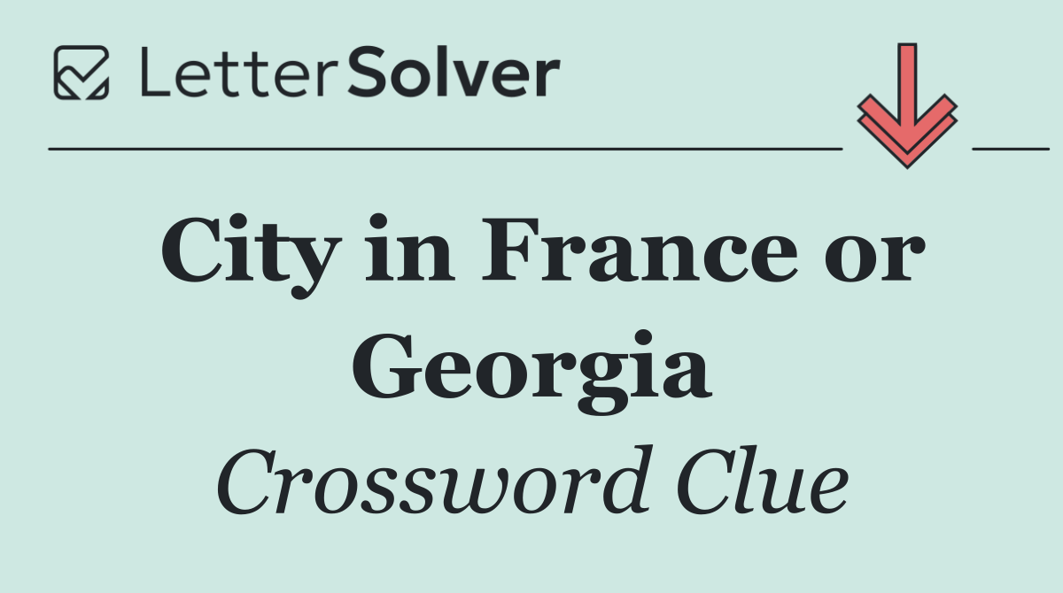 City in France or Georgia