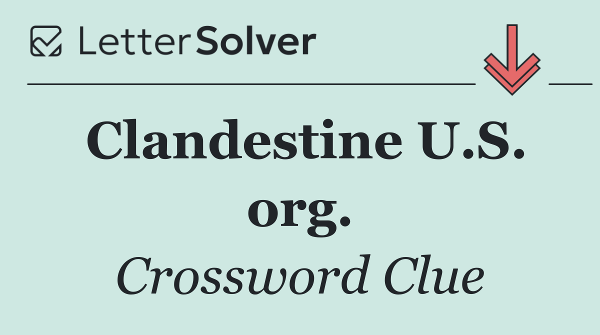 Clandestine U.S. org.