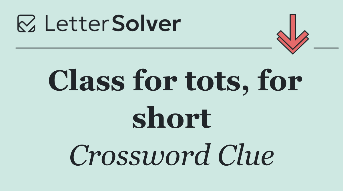 Class for tots, for short