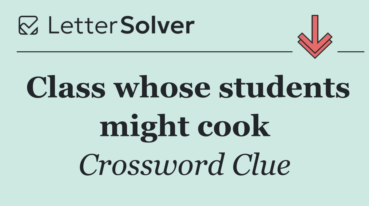 Class whose students might cook