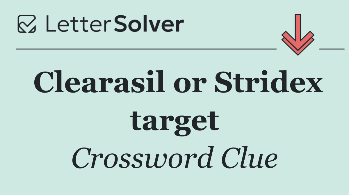 Clearasil or Stridex target