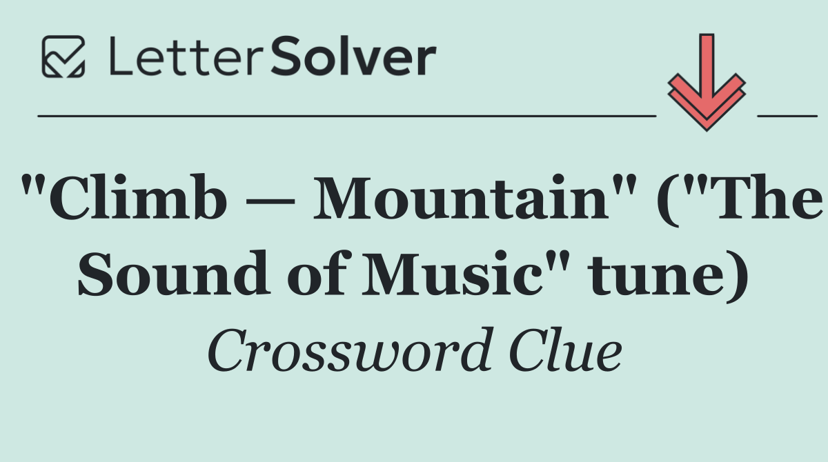 "Climb — Mountain" ("The Sound of Music" tune)