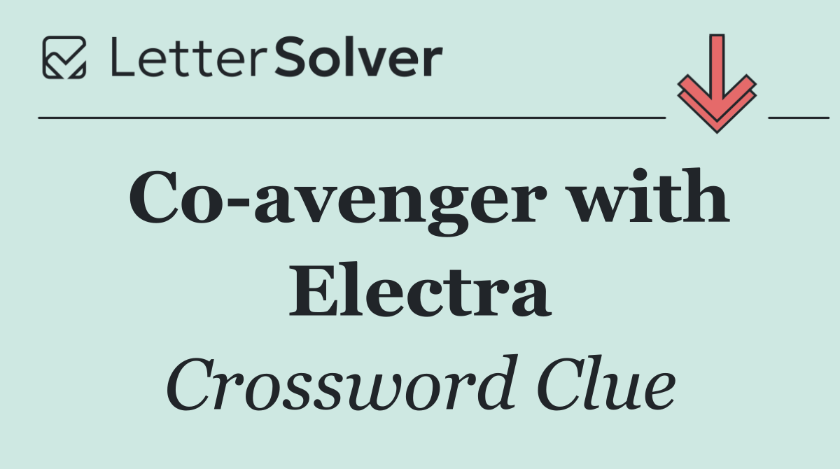 Co avenger with Electra