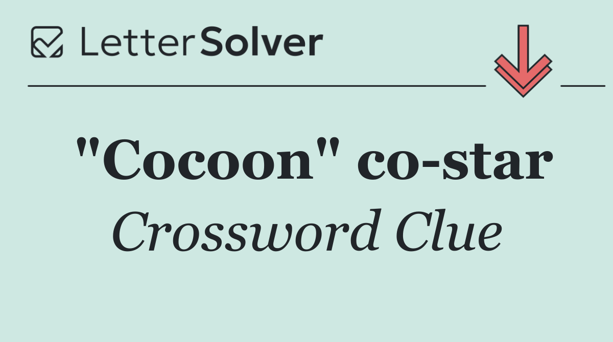 "Cocoon" co star