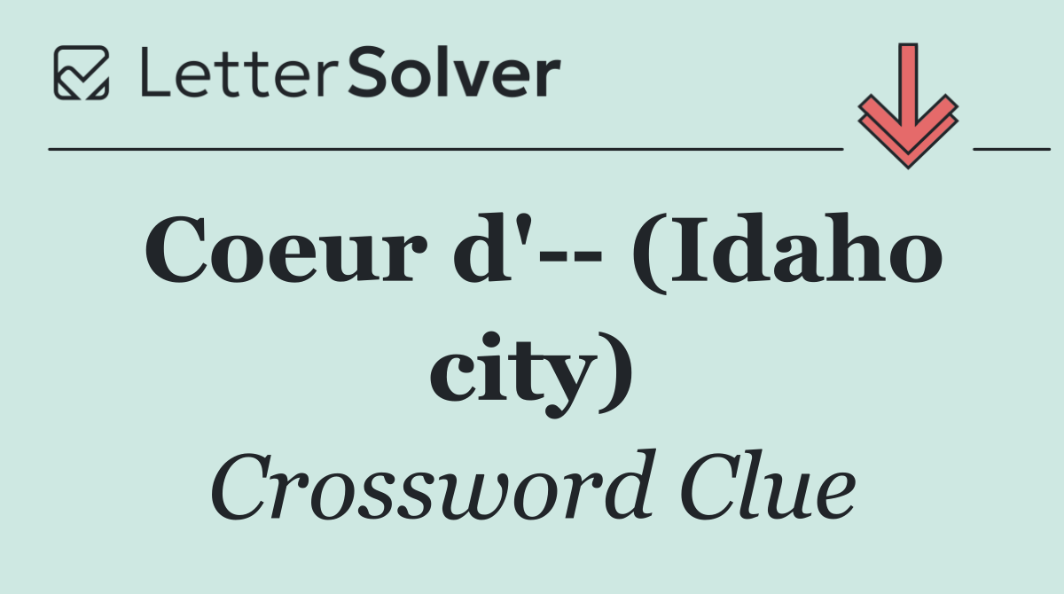 Coeur d'   (Idaho city)