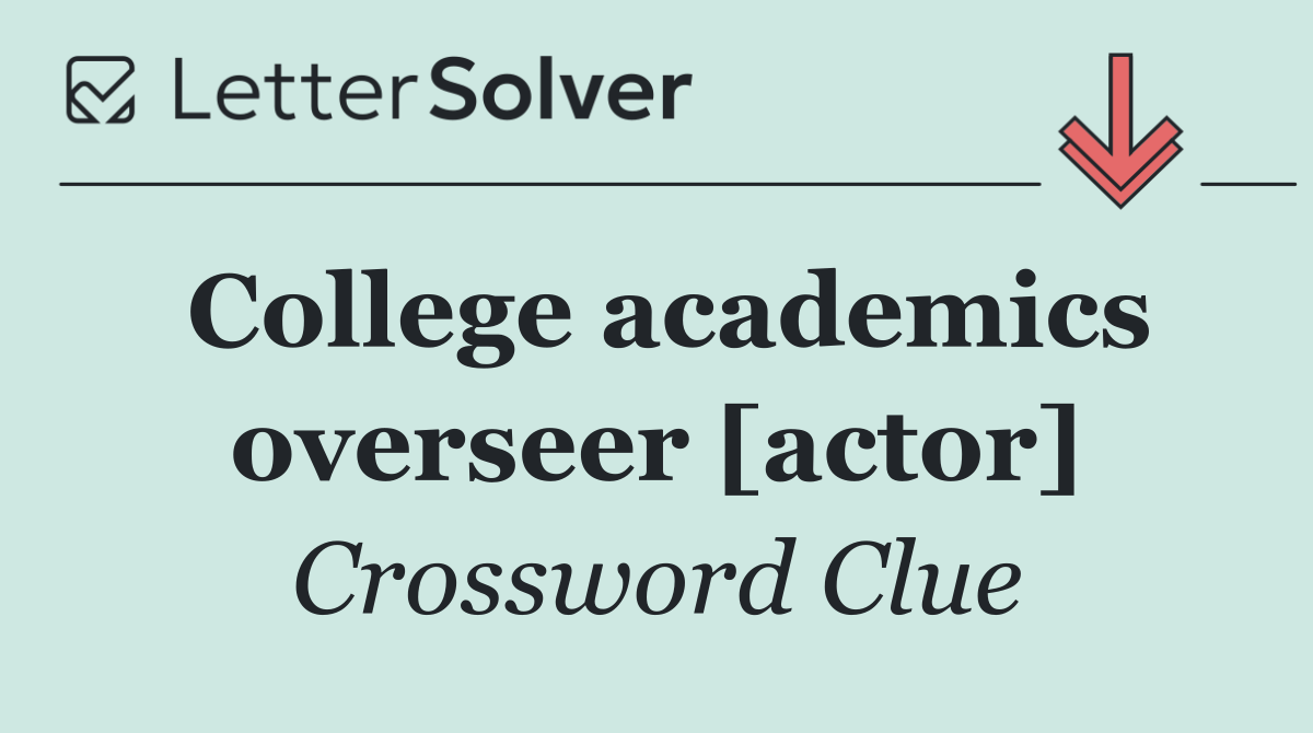 College academics overseer [actor]