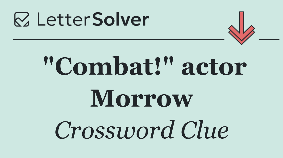 "Combat!" actor Morrow