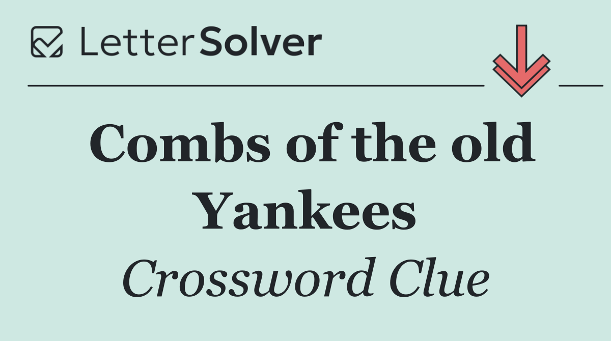 Combs of the old Yankees