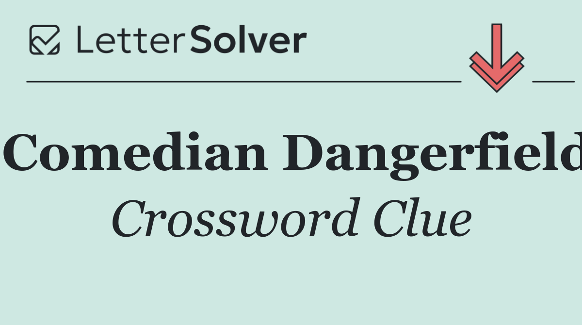 Comedian Dangerfield