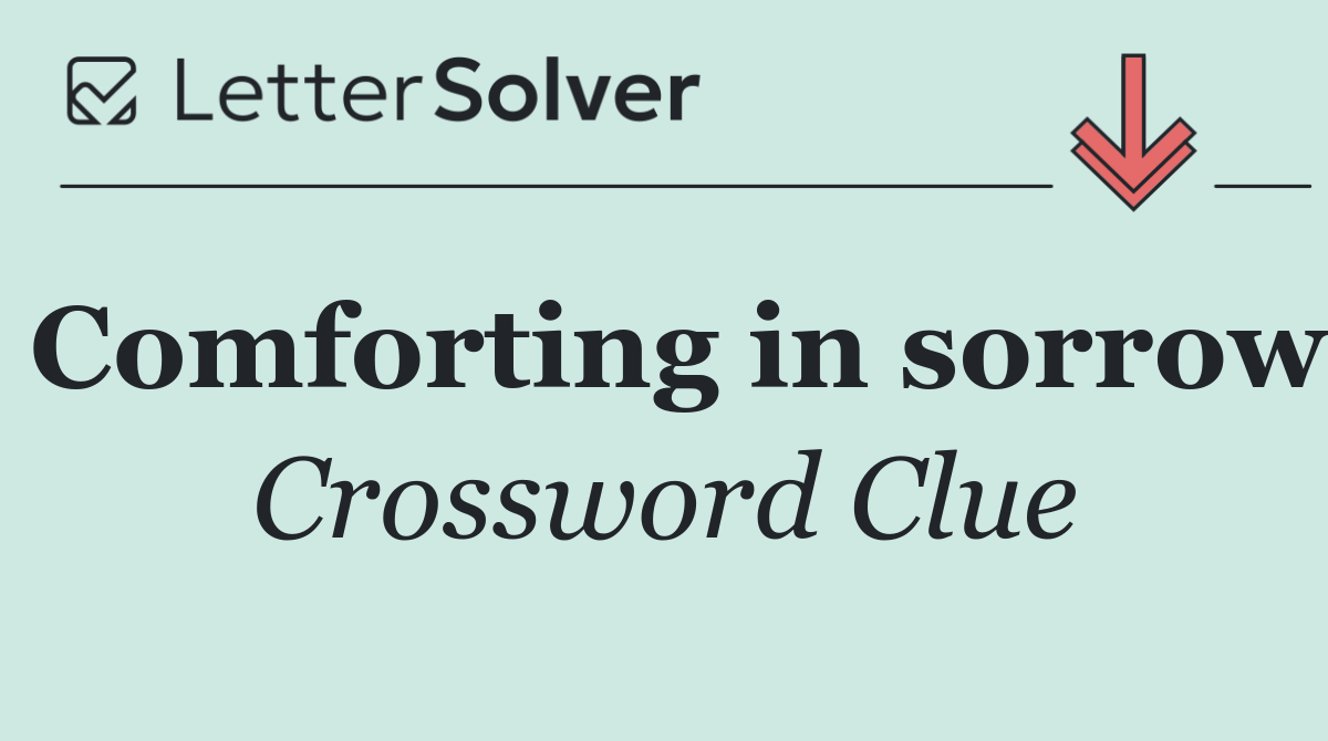 Comforting in sorrow