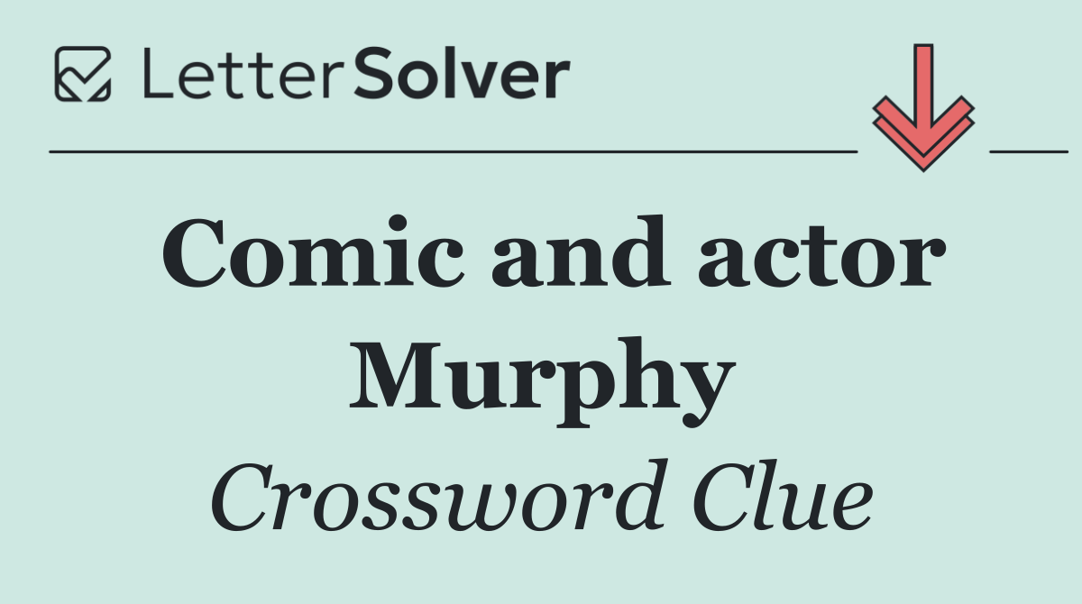 Comic and actor Murphy