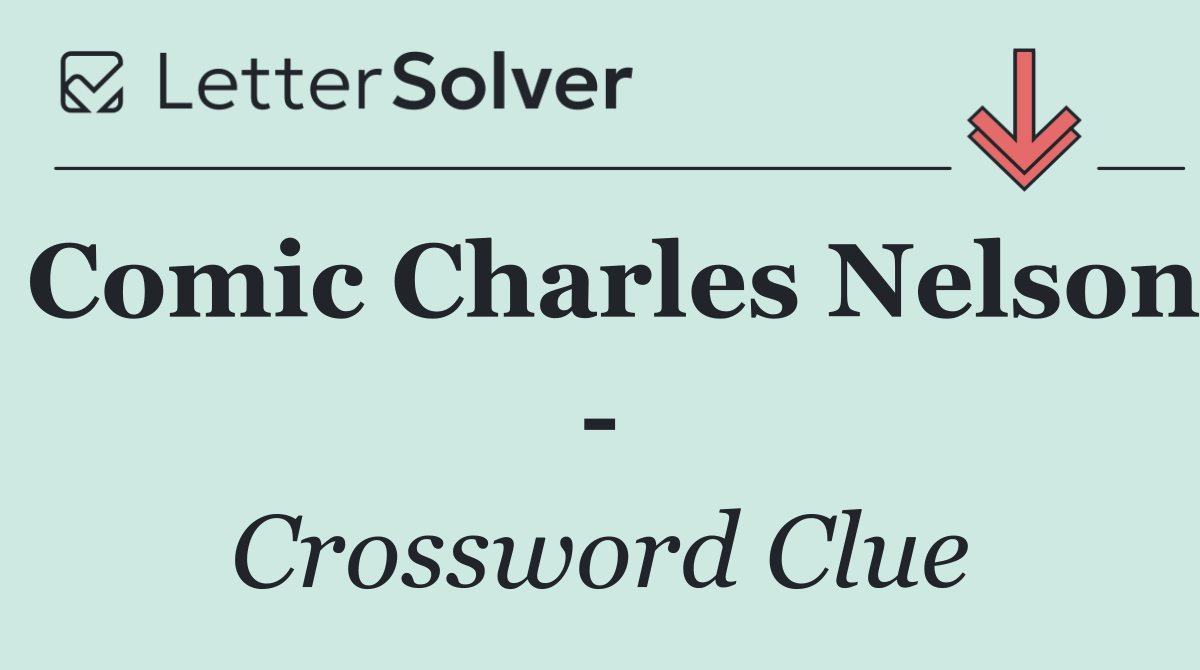 Comic Charles Nelson  